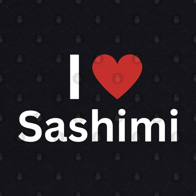 I Love Sashimi by Hayden Mango Collective 